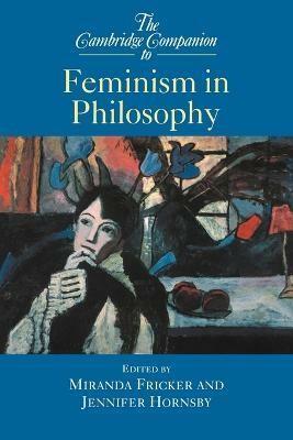 The Cambridge Companion to Feminism in Philosophy(English, Paperback, unknown)