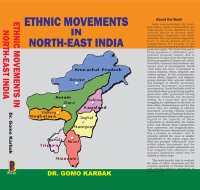 ETHNIC MOVEMENTS IN NORTH-EAST INDIA(Paperback, DR. GOMO KARBAK)