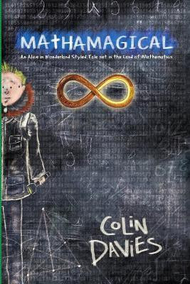 Mathamagical: An Alice in Wonderland Styled Tale Set in the World of Mathematics(English, Paperback, Davies Colin)