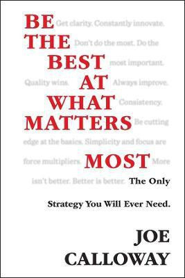 Be the Best at What Matters Most(English, Hardcover, Calloway Joe)