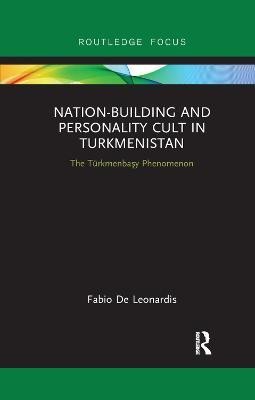 Nation-Building and Personality Cult in Turkmenistan(English, Paperback, De Leonardis Fabio)