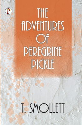 The Adventures of Peregrine Pickle(Paperback, T. Smollett)