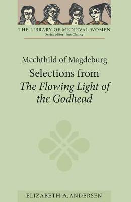 Mechthild of Magdeburg: Selections from The Flowing Light of the Godhead(English, Paperback, unknown)