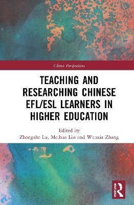 Teaching and Researching Chinese EFL/ESL Learners in Higher Education(English, Paperback, unknown)