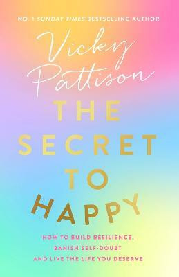 The Secret to Happy(English, Paperback, Pattison Vicky)
