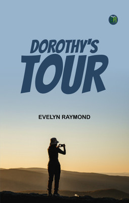 Dorothy's Tour(Paperback, Evelyn Raymond)