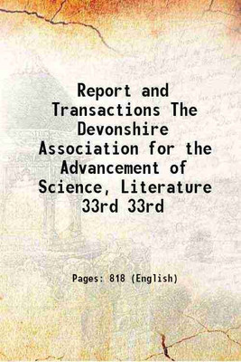 Report and Transactions The Devonshire Association for the Advancement of Science, Literature Volume 33rd 1901 [Hardcover](Hardcover, Devonshire Association for the Advancement of Science, Literature, Art)