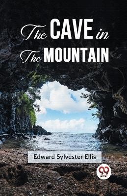 The Cave In The Mountain(English, Paperback, Sylvester Ellis Edward)