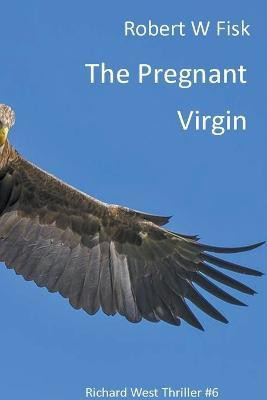 The Pregnant Virgin(English, Paperback, Fisk Robert W)