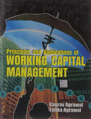 Principles & Applications of Working Capital Management 1 Edition(English, Paperback, Agarwal Gaurav)