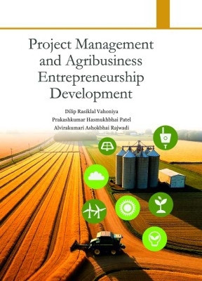 Project Management & Agribusiness Entrepreneurship Development(English, Hardcover, Vahoniya Dilip Rasiklal)