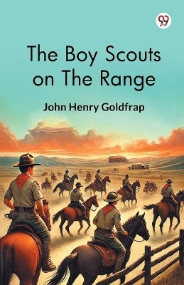 The Boy Scouts On The Range(English, Paperback, Goldfrap John Henry)