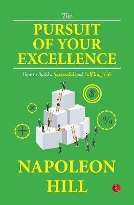 PURSUIT OF OF YOUR EXCELLENCE(English, Paperback, HILL NAPOLEON)