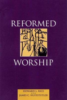 Reformed Worship(English, Paperback, Rice Howard L.)