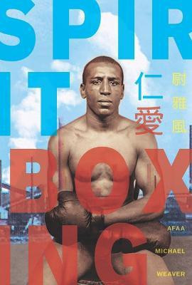 Spirit Boxing(English, Paperback, Weaver Afaa Michael)
