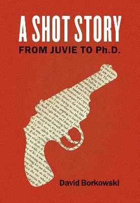 A Shot Story(English, Hardcover, Borkowski David)