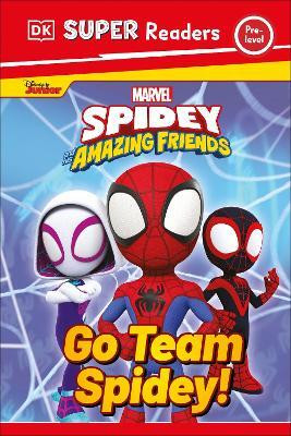 DK Super Readers Pre-Level Marvel Spidey and His Amazing Friends Go Team Spidey!(English, Hardcover, DK)
