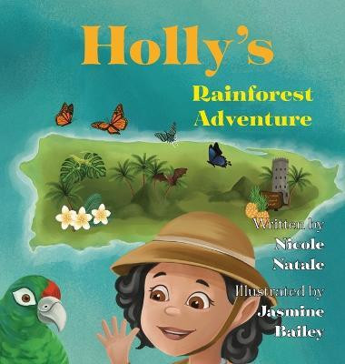 Holly's Rainforest Adventure(English, Hardcover, Natale Nicole)