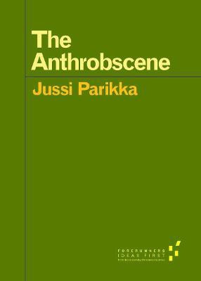 The Anthrobscene(English, Paperback, Parikka Jussi)