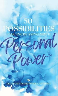 50 Possibilities for Increasing Your Personal-Power(English, Hardcover, de la Parra Marie Roberts Dr)