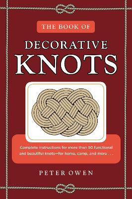 The Book of Decorative Knots(English, Paperback, Owen Peter)