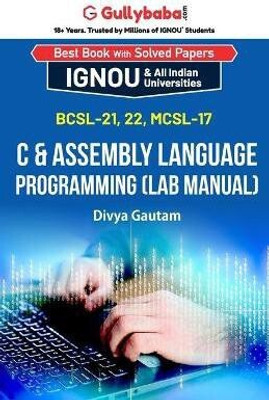 BCSL-021, BCSL-022, MCSL-017 C & Assembly Language Programming (Lab Manual)  - BCSL-21,22,MCSL-17 C & Assembly Language Programming(English, Paperback, Gautam Divya)