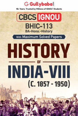Gullybaba IGNOU BA (Honours) 6th Sem BHIC-113 History of India –VIII (c. 1857 – 1950) in English - Latest Edition IGNOU Help Book with Solved Previous Year's Question Papers and Important Exam Notes(Paperback, Gullybaba.com Panel)
