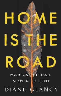 Home Is the Road(English, Hardcover, Glancy Diane)