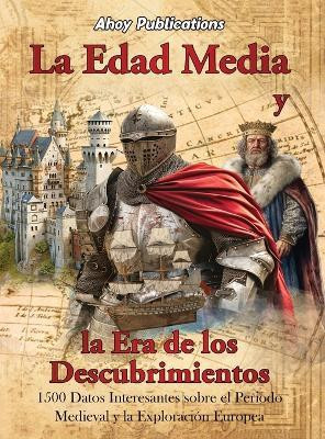 La Edad Media y la era de los descubrimientos(Spanish, Hardcover, Publications Ahoy)