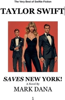 Taylor Swift Saves New York!(English, Paperback, Dana Mark)