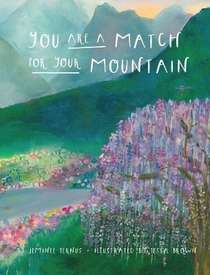 You Are A Match For Your Mountain(English, Hardcover, Ternus Jeminee E)