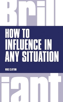 How to Influence in any situation(English, Paperback, Clayton Mike)