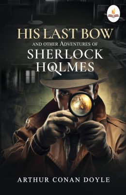 His Last Bow and other Adventures of Sherlock Holmes(Paperback, Arthur Conan Doyle)