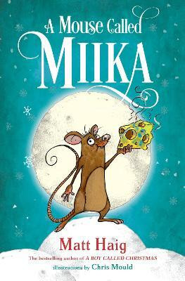 A Mouse Called Miika(English, Hardcover, Haig Matt)