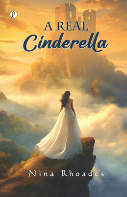 A Real Cinderella(English, Hardcover, Rhoades Nina)