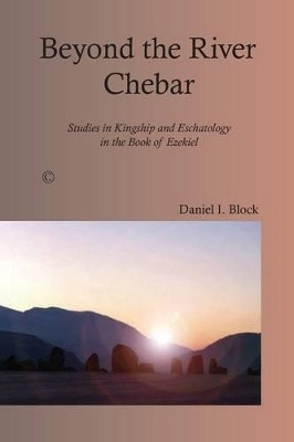Beyond the River Chebar(English, Paperback, Block Daniel I.)