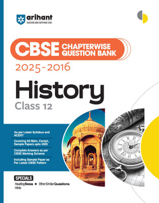 Arihant CBSE Chapterwise Question Bank 2025�2016 for Class 12 History | Latest Syllabus | Includes Solved Papers, Sample Papers, and CBSE Marking Scheme(Paperback, Nazma Ansari , Aditi Verma)