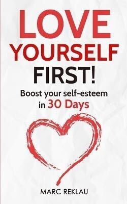 Love Yourself First!(English, Paperback, Reklau Marc)