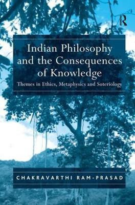 Indian Philosophy and the Consequences of Knowledge(English, Hardcover, Ram-Prasad Chakravarthi)