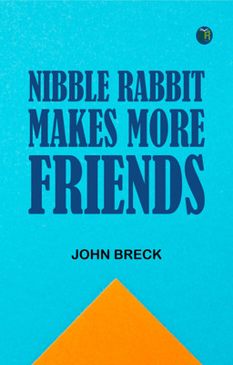 Nibble Rabbit Makes More Friends(Paperback, John Breck)