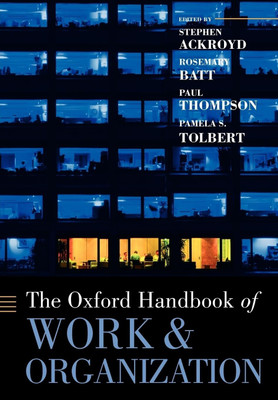 The Oxford Handbook of Work and Organization(Paperback, S. Ackroyd et al)