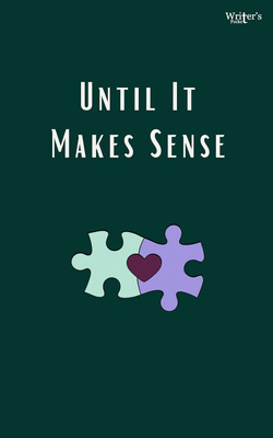 Until it makes sense(Paperback, Writer's Pocket)