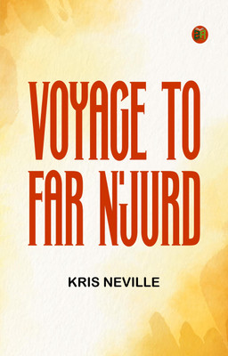 Voyage to Far N'jurd(Paperback, Kris Neville)