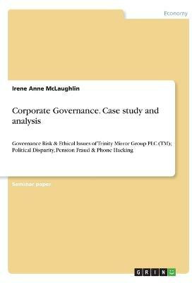 Corporate Governance. Case study and analysis(English, Paperback, McLaughlin Irene Anne)