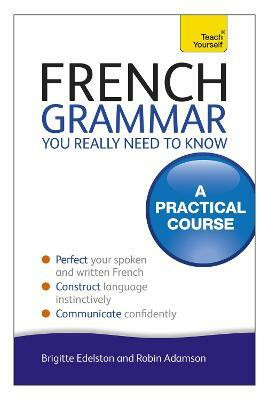 French Grammar You Really Need To Know: Teach Yourself(English, Paperback, Adamson Robin)