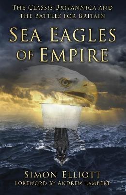 Sea Eagles of Empire(English, Paperback, Elliott Simon)