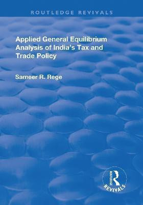Applied General Equilibrium Analysis of India's Tax and Trade Policy(English, Paperback, Rege Sameer R.)
