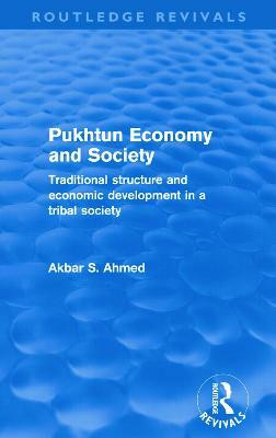 Pukhtun Economy and Society (Routledge Revivals)(English, Paperback, Ahmed Akbar)