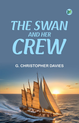 The Swan and Her Crew(Paperback, G. Christopher Davies)