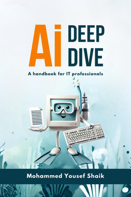 AI Deep Dive(English, Paperback, Mohammed Yousef Shaik)